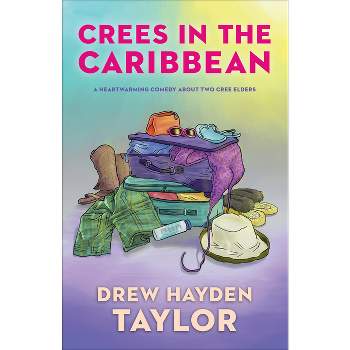 Crees in the Caribbean - by  Drew Hayden Taylor (Paperback)