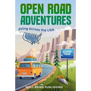 Open Road Adventures - by  Well-Being Publishing (Paperback) - 1 of 1