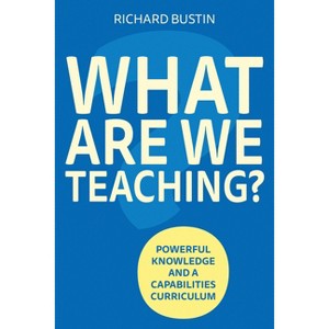 What Are We Teaching? - by  Richard Bustin (Paperback) - 1 of 1
