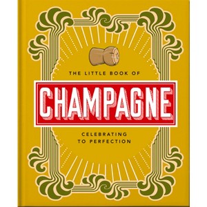 The Little Book of Champagne - by  Orange Hippo! (Hardcover) - 1 of 1