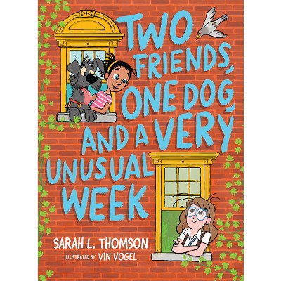 Two Friends, One Dog, and a Very Unusual Week - by Sarah L Thomson