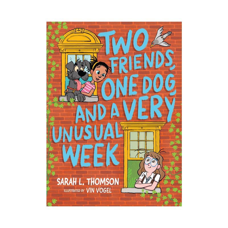 Two Friends, One Dog, and a Very Unusual Week - by Sarah L Thomson, 1 of 2