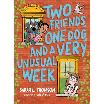 Two Friends, One Dog, and a Very Unusual Week - by Sarah L Thomson