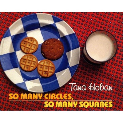 So Many Circles, So Many Squares - by  Tana Hoban (Hardcover)