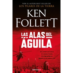 Las Alas del Águila / On Wings of Eagles - by  Ken Follett (Paperback) - 1 of 1