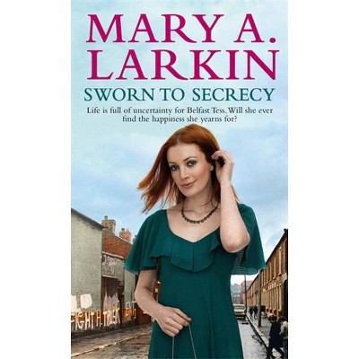 Sworn To Secrecy - by  Mary Larkin (Paperback)