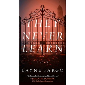 They Never Learn - by  Layne Fargo (Paperback) - 1 of 1