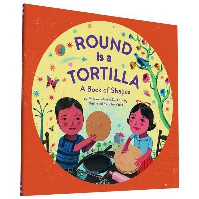 Round Is a Tortilla - (A Latino Book of Concepts) by  Roseanne Thong (Paperback)