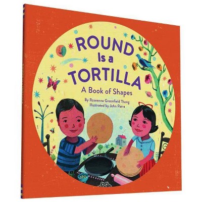 Round Is a Tortilla - (A Latino Book of Concepts) by  Roseanne Thong (Paperback)