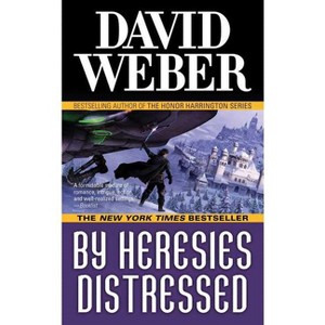 By Heresies Distressed - (Safehold) by  David Weber (Paperback) - 1 of 1