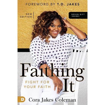 Faithing It - by  Cora Jakes Coleman (Paperback)