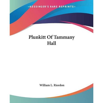 Plunkitt Of Tammany Hall - by  William L Riordon (Paperback)