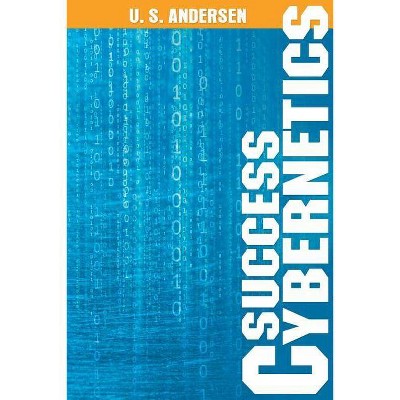 Success Cybernetics - by  U S Andersen (Paperback)