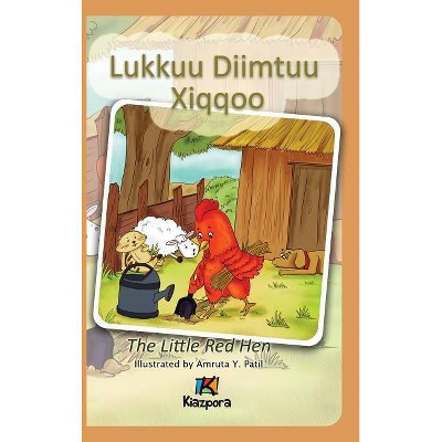 Lukkuu Diimtuu Xiqqoo - The Little Red Hen - Afaan Oromo Children's Book - (Hardcover)