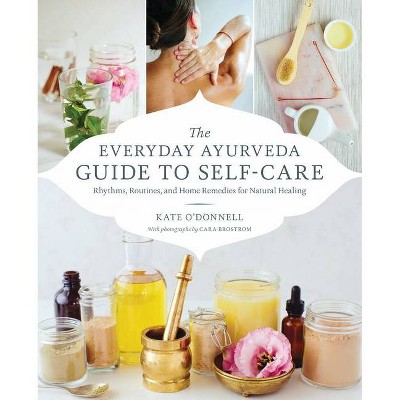 The Everyday Ayurveda Guide to Self-Care - by  Kate O'Donnell (Paperback)