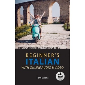 Beginner's Italian with Online Audio & Video - by  Tom Means (Paperback) - 1 of 1
