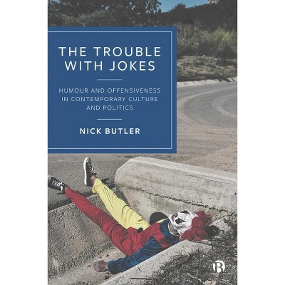 The Trouble with Jokes - by  Nick Butler (Hardcover)