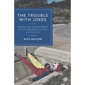 The Trouble with Jokes - by  Nick Butler (Hardcover) - 1 of 1