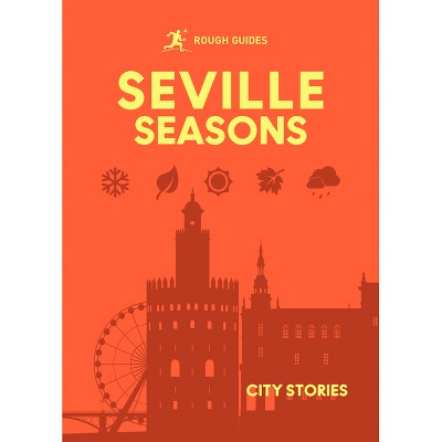 Rough Guides City Stories: Seville Seasons - (Hardcover)