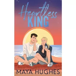 Heartless King - by  Maya Hughes (Paperback)