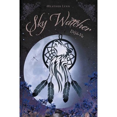 Sky Watcher - by  Heather Lynn (Paperback)