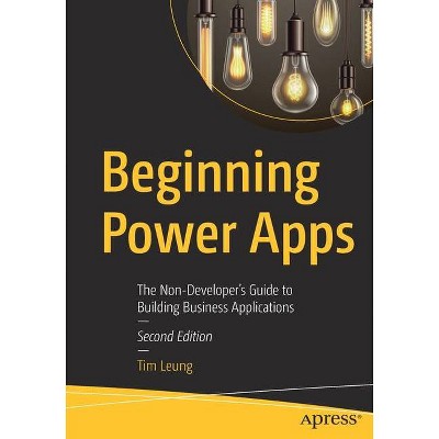 Beginning Power Apps - 2nd Edition by  Tim Leung (Paperback)