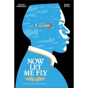 Now Let Me Fly - by  Ronald Wimberly (Hardcover) - 1 of 1
