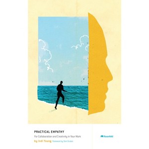 Practical Empathy - by  Indi Young (Paperback) - 1 of 1