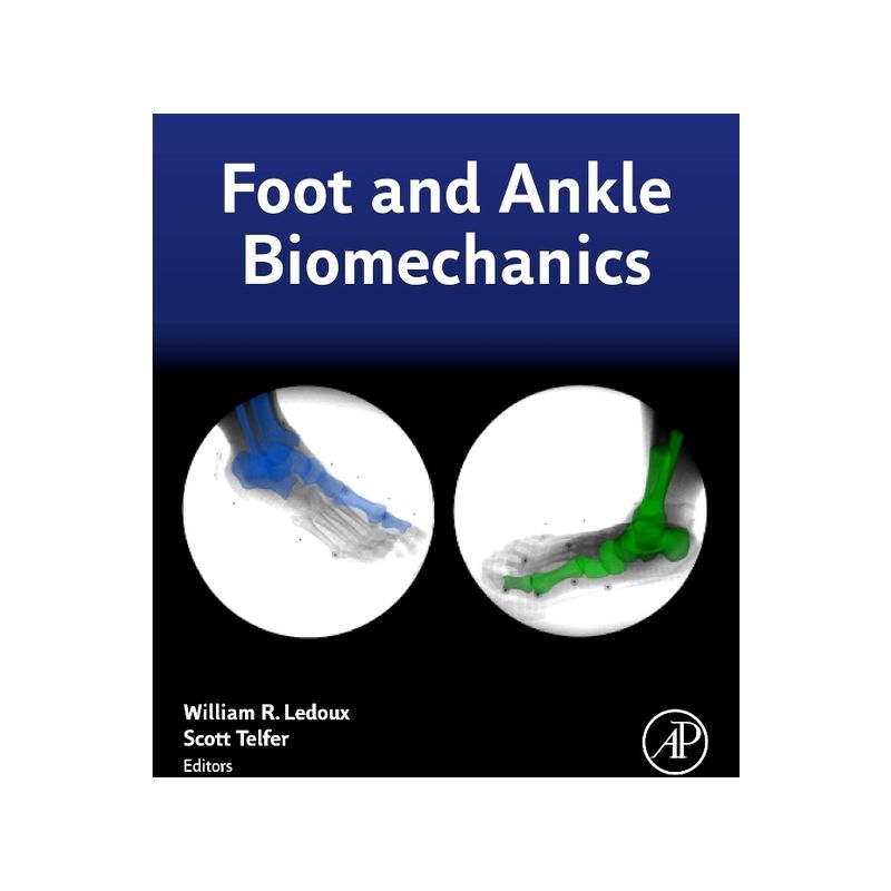 Foot and Ankle Biomechanics - by  William LeDoux & Scott Telfer (Paperback), 1 of 2
