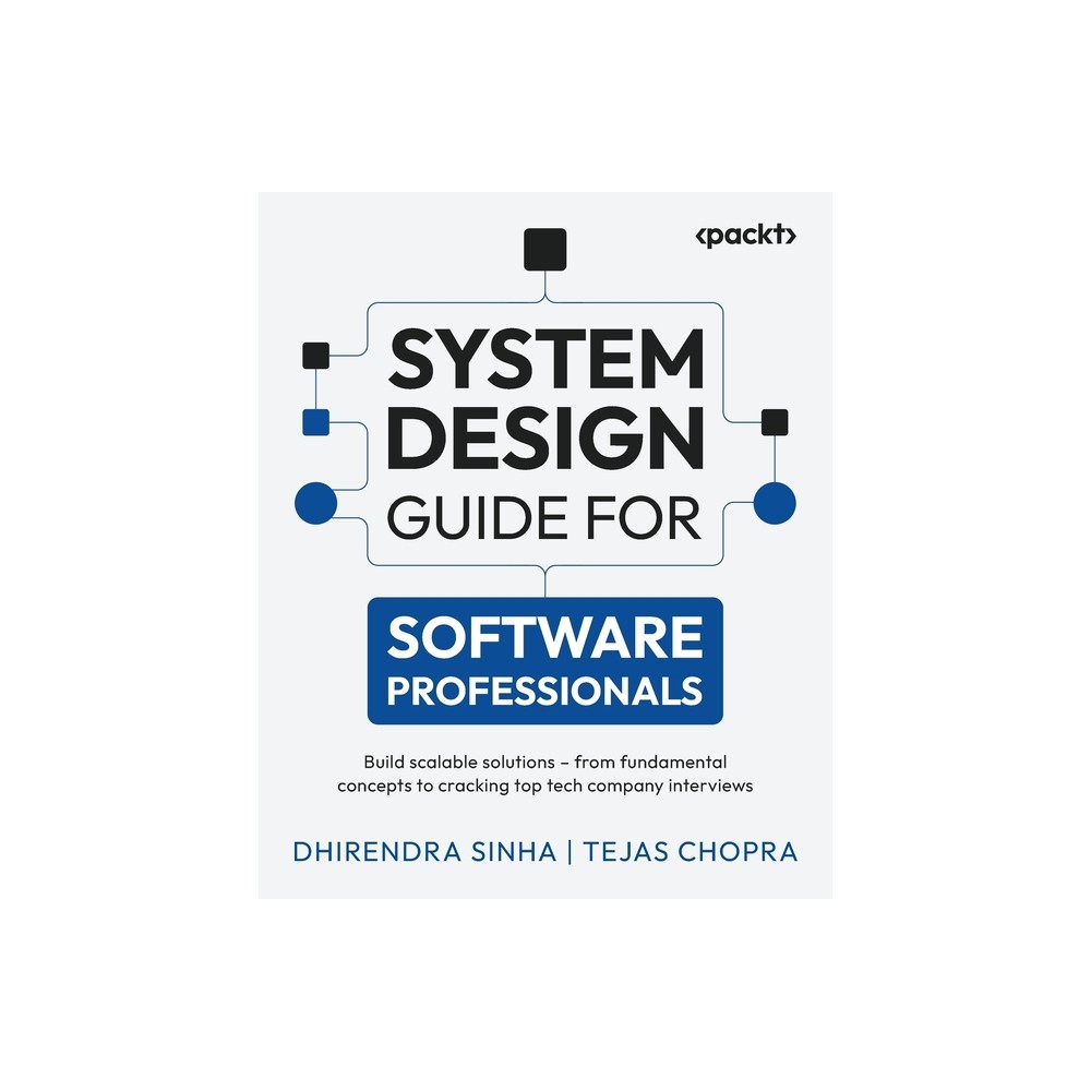 System Design Guide for Software Professionals - by Dhirendra Sinha & Tejas Chopra (Paperback)