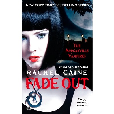 Fade Out - (Morganville Vampires) by  Rachel Caine (Paperback)
