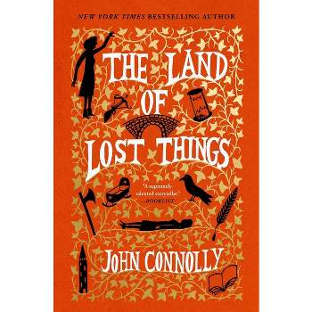 The Land of Lost Things - (The Book of Lost Things) by John Connolly
