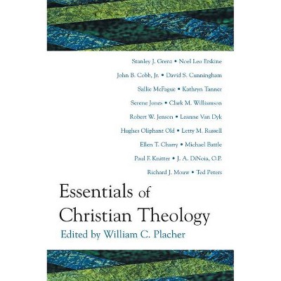 Essentials of Christian Theology - by  William C Placher (Paperback)