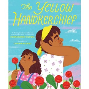 The Yellow Handkerchief (El Pañuelo Amarillo) - by  Donna Barba Higuera (Hardcover) - 1 of 1
