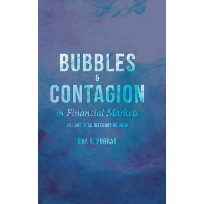 Bubbles and Contagion in Financial Markets, Volume 1 - by  E Porras (Hardcover)