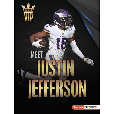 Meet Justin Jefferson - (Sports Vips (Lerner (Tm) Sports)) by  Elliott Smith (Paperback)