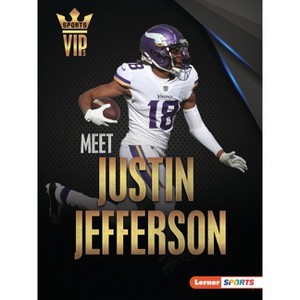 Meet Justin Jefferson - (Sports Vips (Lerner (Tm) Sports)) by  Elliott Smith (Paperback) - 1 of 1