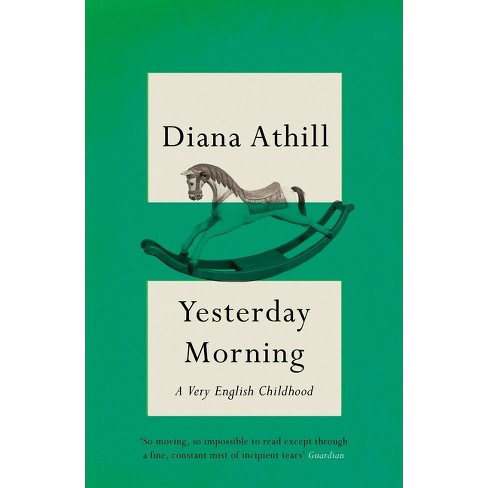 Yesterday Morning - By Diana Athill (paperback) : Target