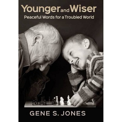 Younger and Wiser - by  Gene Jones (Hardcover)