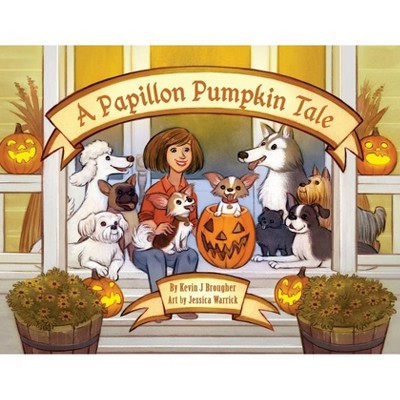 A Papillon Pumpkin Tale - by  Kevin Brougher (Paperback)