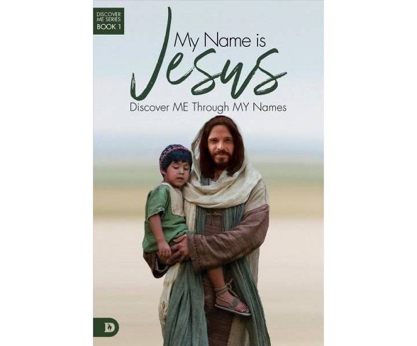 My Name Is Jesus : Discover Me Through My Names -  by Elmer L. Towns & Lee  Fredrickson (Paperback)