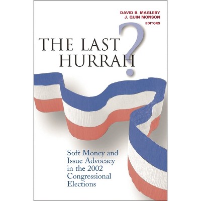 The Last Hurrah? - by  David B Magleby & J Quin Monson (Paperback)
