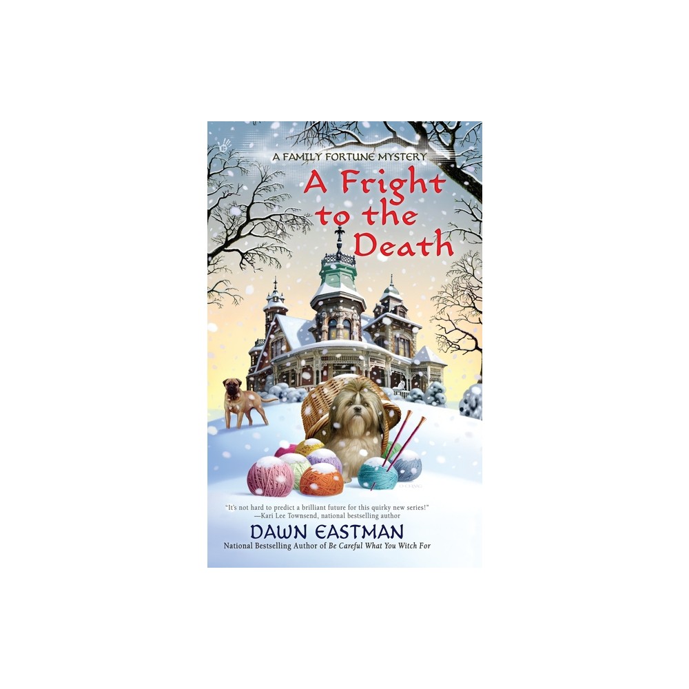 A Fright to the Death - (Family Fortune Mystery) by Dawn Eastman (Paperback)