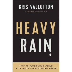 Heavy Rain - by  Kris Vallotton (Paperback) - 1 of 1