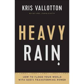 Heavy Rain - by  Kris Vallotton (Paperback)