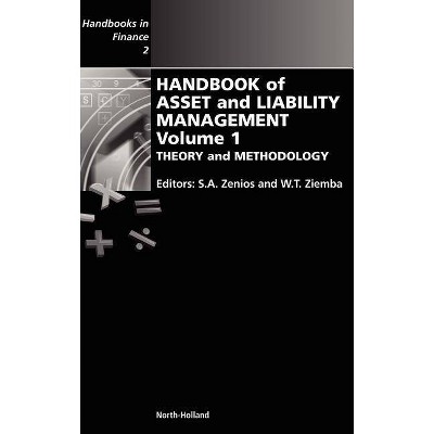 Handbook of Asset and Liability Management - by  Stavros A Zenios & William T Ziemba (Hardcover)