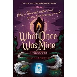 What Once Was Mine - (Twisted Tale) by  Liz Braswell (Hardcover)