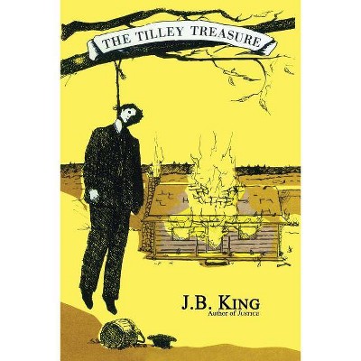 The Tilley Treasure - 3rd Edition by  J B King (Paperback)