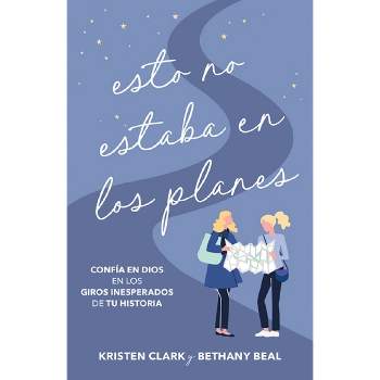 Esto No Estaba En Los Planes (Not Part of the Plan) - by  Kristen Clark & Bethany Beal (Paperback)