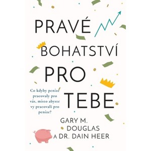 Pravé bohatství pro tebe (Czech) - by  Gary M Douglas & Heer (Paperback) - 1 of 1
